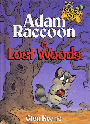 Adam Raccoon in Lost Woods (Parables for Kids)