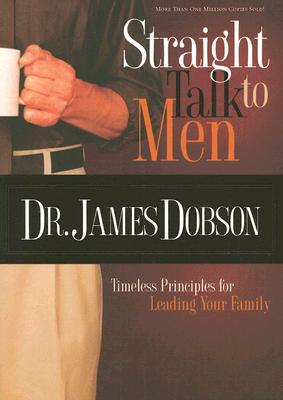 Straight Talk to Men: Timeless Principles for Leading Your Family (Paperback)