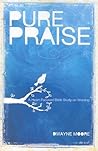 Pure Praise: A He...