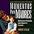Momentos Para Madres: Reflexiones Profundas Para Alegrar El Corazon (Spanish Edition)