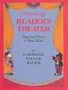 Presenting Reader's Theater: Plays and Poems to Read Aloud Presenting Reader's Theater: Plays and Poems to Read Aloud