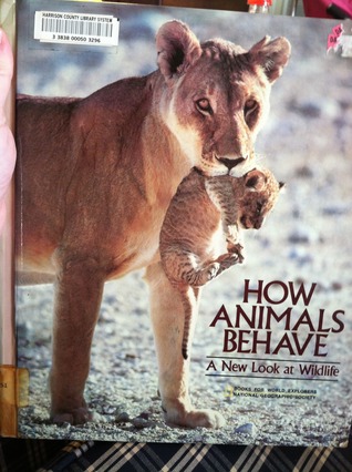 How Animals Behave: A New Look at Wildlife (Books for World Explorers)