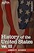 History of the United States: From the Compromise of 1850 to the Mckinley-bryan Campaign of 1896 (3)