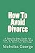 How To Avoid Divorce by Nicholas George