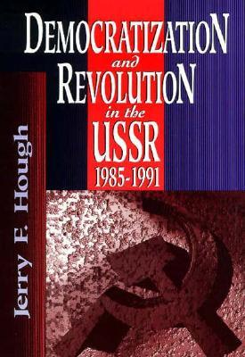 Democratization and Revolution in the USSR, 1985-91 (Paperback)