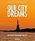 Chiara Clemente: Our City Dreams: Five Artists. Their Dreams. One City.