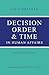 Decision Order and Time in Human Affairs