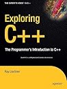 Exploring C++: The Programmer's Introduction to C++ (Expert's Voice in C++)