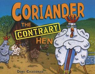 Coriander the Contrary Hen (Hardcover)