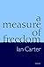 A Measure of Freedom by Ian Carter