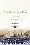 Not Built in a Day: Exploring the Architecture of Rome