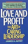 Love and Profit the Art of Caring Leadership