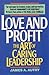 Love and Profit the Art of Caring Leadership