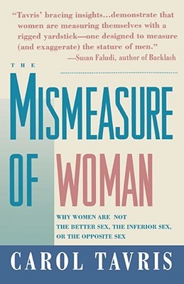 Mismeasure of Woman: Why Women Are Not the Better Sex, the Inferior Sex, or the Opposite Sex (Paperback)