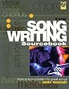 The Songwriting Sourcebook: How to Turn Chords into Great Songs