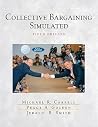 Collective Bargaining Simulated (5th Edition) (Unbound) Collective Bargaining Simulated (5th Edition) (Unbound)