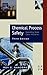 Chemical Process Safety: Learning from Case Histories