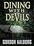 Dining with Devils