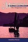 Macau: The Imaginary City: Culture and Society, 1577 to Present (New Perspectives on Asian History)