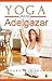 YOGA PARA ADELGAZAR (Spanish Edition)
