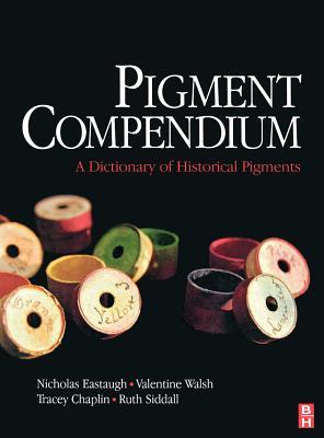 The Pigment Compendium: A Dictionary of Historical Pigments (Hardcover)