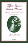 When Romeo Was a Woman: Charlotte Cushman and Her Circle of Female Spectators (Triangulations: Lesbian/Gay/Queer Theater/Drama/Performance)