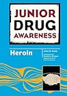 Heroin (Junior Drug Awareness) Heroin (Junior Drug Awareness)