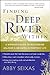 Finding the Deep River Within by Abby Seixas Finding the Deep River Within by Abby Seixas