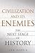 Civilization and Its Enemie...