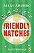 Friendly Matches