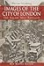 Images of the City of London: The Square Mile Revealed