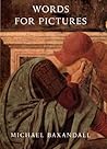 Words for Pictures: Seven Papers on Renaissance Art and Criticism Words for Pictures: Seven Papers on Renaissance Art and Criticism