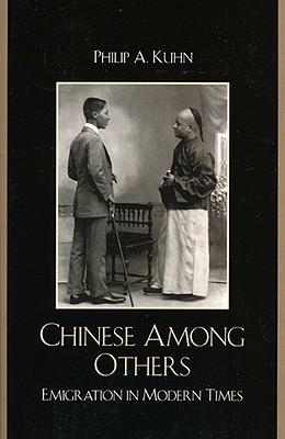 Chinese Among Others: Emigration in Modern Times (State & Society East Asia)