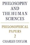Philosophical Papers: Volume 2, Philosophy and the Human Sciences