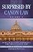 Surprised by Canon Law, Vol...