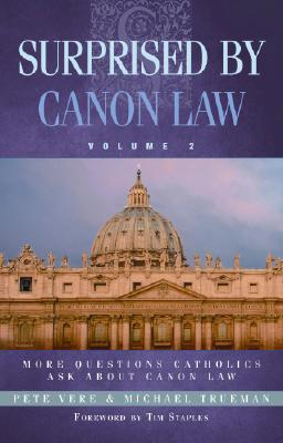 Surprised by Canon Law, Volume 2: More Questions Catholics Ask About Canon Law (Paperback)