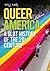 Queer America: A GLBT History of the 20th Century