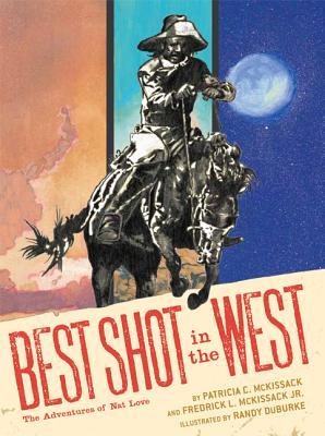 Best Shot in the West: The Adventures of Nat Love (Hardcover)