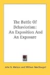 The Battle Of Behaviorism: An Exposition And An Exposure The Battle Of Behaviorism: An Exposition And An Exposure