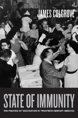 State of Immunity: The Politics of Vaccination in Twentieth-Century America (Hardcover)