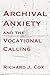 Archival Anxiety and the Vocational Calling by Richard J. Cox