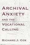 Archival Anxiety and the Vocational Calling