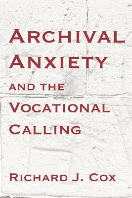 Archival Anxiety and the Vocational Calling (Paperback)
