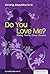 Do You Love Me?: Making Hea...
