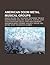 American Doom Metal Musical Groups: Danzig, Melvins, Isis, the Sword, Pentagram, Trouble, Mushroomhead, Agalloch, Celestiial, Sunn O)))