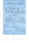 Light over the Scaffold: Prison Letters of Jacques Fesch and Cell 18 : Unedited Letters of Jacques Fesch Guillotined on October 1, 1957 at the Age of 27