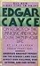 Edgar Cayce on Secrets of the Universe and How to Use Them in Your Life