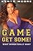 Game Get Some!: What Women Really Want