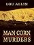 Man Corn Murders