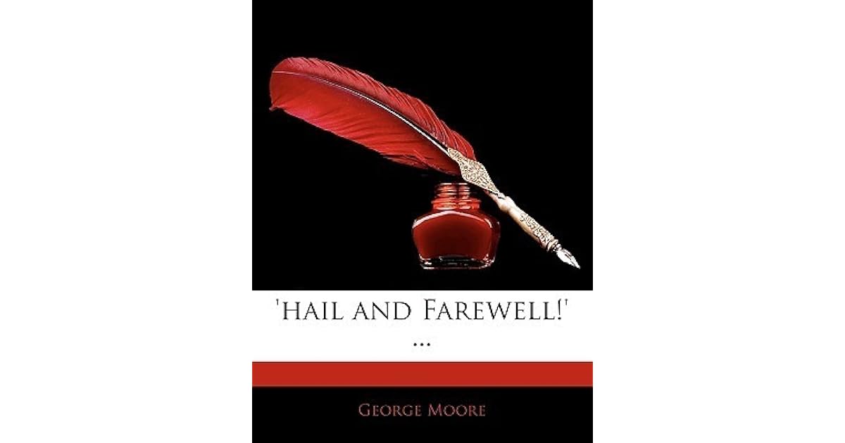 Hail and Farewell! by Moore